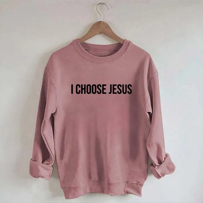 I Choose Jesus Seatshirt