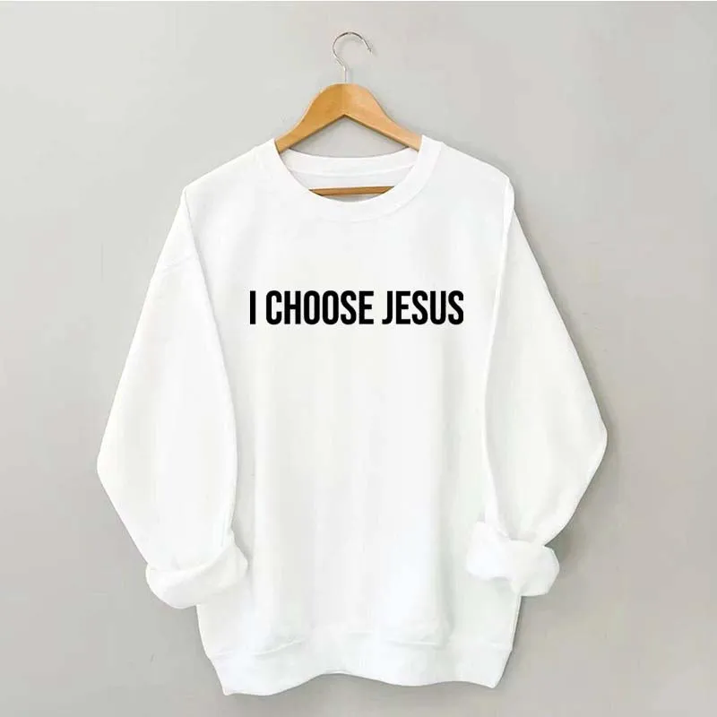 I Choose Jesus Seatshirt