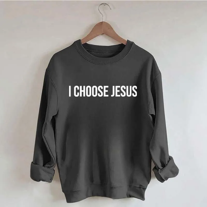 I Choose Jesus Seatshirt