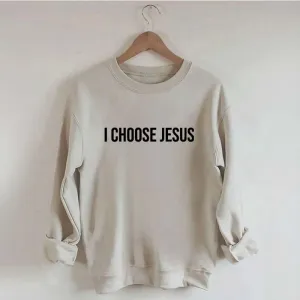 I Choose Jesus Seatshirt