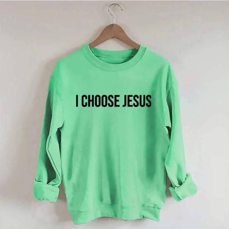 I Choose Jesus Seatshirt