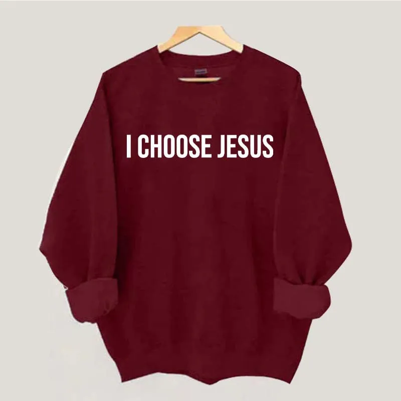 I Choose Jesus Seatshirt